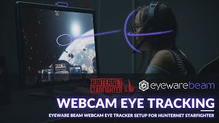 Hunternet Starfighter amp Webcam Eye Tracking Setup Guide for Eyeware Beam [upl. by Emarej114]