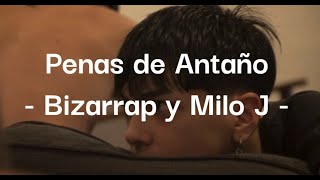 Penas de Antaño  Bizarrap y Milo J Lyrics [upl. by Kenrick407]