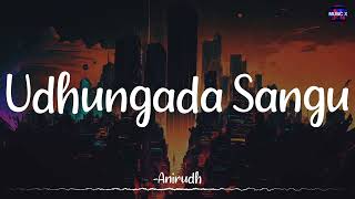 Udhungada Sangu Lyrics  AnirudhOfficial  wunderbarstudios  VIP  Dhanush  Amala Paul [upl. by Sexton]