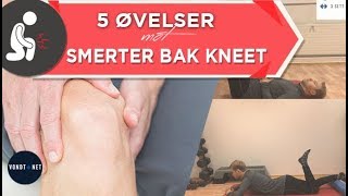 5 Øvelser mot Smerter bak Kneet Feks Grunnet Bakers Cyste eller Kneartrose [upl. by Neau775]