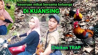 KUANSING MIKAT AYAM HUTAN BERSAMA ISTRI DI KUANTAN SINGINGI [upl. by Idnem140]