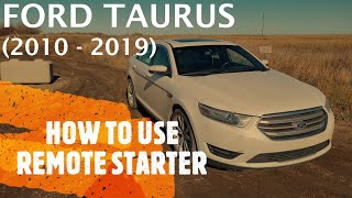 Ford Taurus  HOW TO USE REMOTE STARTER 2010  2019 [upl. by Enrica]