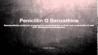 Medical vocabulary What does Penicillin G Benzathine mean [upl. by Victoria436]