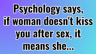 If woman doesnt kiss you after s3x it means she psychological facts  quotes [upl. by Ravid]