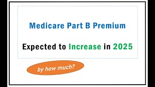 2025 Medicare Part B Premium Increase for 2025 How much [upl. by Grider]