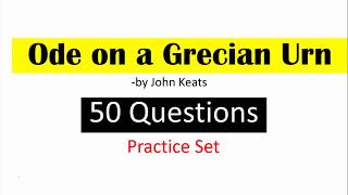 Ode On A Grecian Urn I 50 Questions I TGTPGTLT Grade [upl. by Brody7]