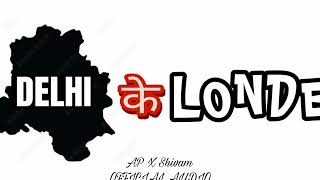 AP X ShivamDELHI KE LONDE 😎 pungzbeat  official audio [upl. by Irisa]