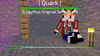 Quark BurgyPlus Original Soundtrack [upl. by Hermia354]