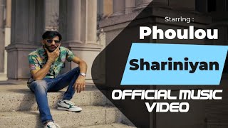 Shariniyan  Official Music Video  Phoulou [upl. by Nonahs]