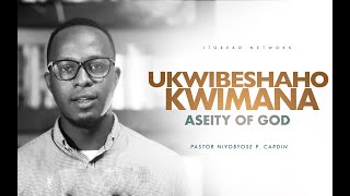 Ukwibeshaho KwIMANA  Aseity of God  Pastor Niyobyose Cardin [upl. by Dowzall428]