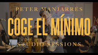 Peter Manjarres Coge El Mínimo Studio Sessions [upl. by Novoj]