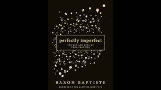 Perfectly Imperfect  Baron Baptiste  Why do yoga [upl. by Lenwood]