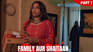 FAMILY AUR SHAITAAN  HORROR COMEDY [upl. by Neeluj613]