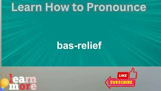 How to Pronounce bas relief [upl. by Hummel]