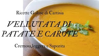 Vellutata di Patate e Carotecremosa leggera e saporita [upl. by Ladnyc]