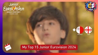 MY TOP 15 JUNIOR EUROVISION 2024  JESC 2024 13102024 NEW  🇬🇪 amp 🇲🇹 REVAMP [upl. by Keefe510]