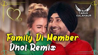 Family Di Member Dhol Remix  New Punjabi Song Dhol Remix  DJ TARUN KALANAUR [upl. by Johanna]