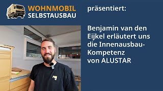 WohnmobilSelbstausbau präsentiert Die InnenausbauKompetenz von ALUSTAR [upl. by Aztilay]