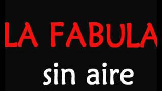 La fabula  Sin Aire [upl. by Doniv]