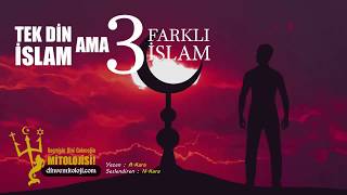 TEK DİN İSLAM AMA 3 FARKLI İSLAM [upl. by Neb]