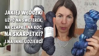 Jakie włóczki na swetry czapki skarpety koce i inne FB live włóczki iwonaeriksson [upl. by Conroy]