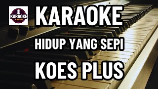 Hidup Yang Sepi  Karaoke  Pop Nostalgia  Koes Plus [upl. by Haslam]