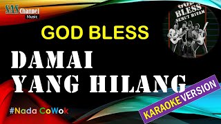 DAMAI YANG HILANG  GOD BLESS Karaoke Version [upl. by Lebazej45]