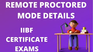 REMOTE PROCTORED MODE  IIBF CERTIFICATE EXAMS  ALL DETAILS ABOUT REMOTE PROCTORED MODE [upl. by Whitehouse]