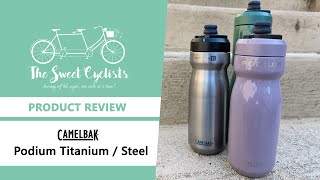 The Podium goes metal  Camelbak Podium Titanium amp Steel Insulated Cycling Water Bottles Review [upl. by Jorgenson]