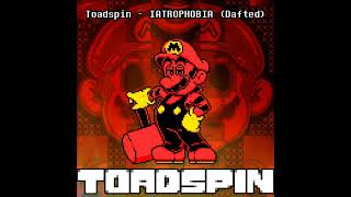 ToadspinIATROPHOBIA Dafted By Daftmix [upl. by Orabelle]