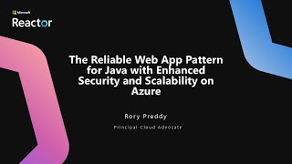 The Reliable Web App Pattern for Java with Enhanced Security and Scalability on Azure [upl. by Hsirehc]