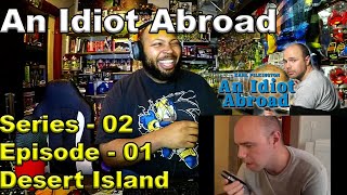 An Idiot Abroad S02E01 Desert Island Reaction [upl. by Anoek]