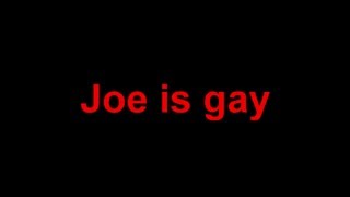 Joe is gay [upl. by Ymij948]