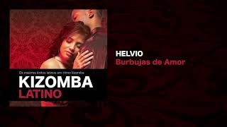 Kizomba Latino feat Helvio  Burbujas [upl. by Yehus615]