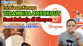 Alasan Belanja di Shopee Tidak Bisa Checkout Pesanan dan Solusinya Cek Dulu Sebelum Checkout Pesanan [upl. by Godewyn193]