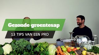 13 tips voor gezonde groentesapjes uit de slowjuicer [upl. by Dahsar]