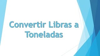 Convertir de Libras a Toneladas lb a ton [upl. by Sateia]