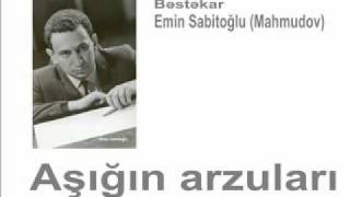 Aşığın arzuları Aşıq Gəncəli dağlar  Bəstəkar Emin Sabitoğlu [upl. by Franciskus]