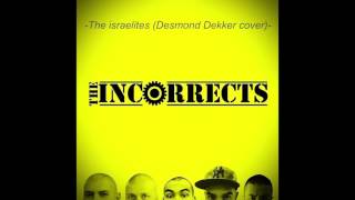 The Incorrects  The Israelites Desmond Dekker cover [upl. by Ahseiat]