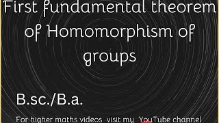 Fundamental theorem of Homomorphism of groups [upl. by Leahcar]