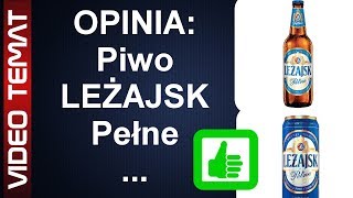 Piwo Leżajsk pełne od Żywiec  Opinia [upl. by Vigen]