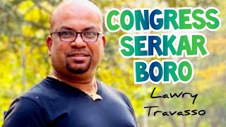 CONGRESS SERKAR BORO  song by Lawry Travasso [upl. by Asen7]