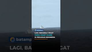 Lagi Bakamla Cegat China Coast Guard di Perairan Indonesia [upl. by Ellerd199]