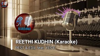 Reethi Kudhin AP Karaoke  Pest amp Edil feat YesE [upl. by Scrivens]