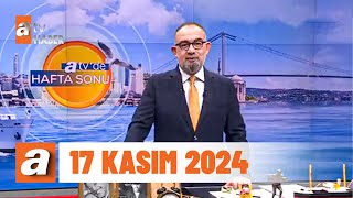 atvde Hafta Sonu  17 Kasım 2024 [upl. by Sears]