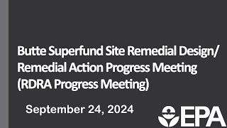 Butte Superfund Site Remedial DesignRemedial Action Progress Meeting – September 24 2024 [upl. by Notwal81]