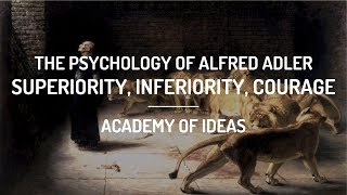 The Psychology of Alfred Adler Superiority Inferiority and Courage [upl. by Gardia690]