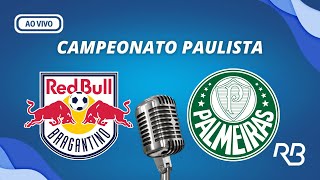 🔴 Bragantino x Palmeiras  Campeonato Paulista  31012024  Ulisses Costa e Claudio Zaidan [upl. by Salamanca452]