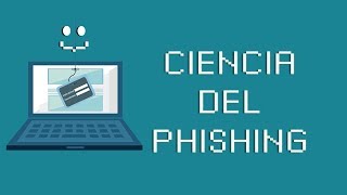 La Ciencia del Phishing 🎣 [upl. by Tnomal]