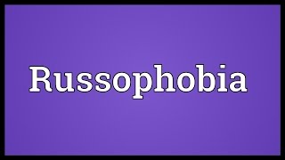 Russophobia Meaning [upl. by Lanita]